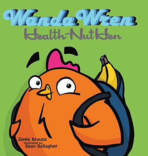 9781734976205: Wanda Wren: Health-Nut Hen