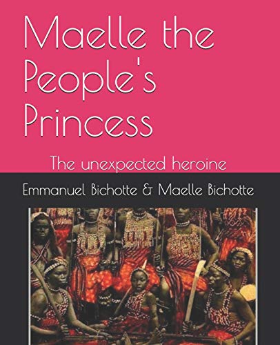 Imagen de archivo de Maelle the People's Princess: The unexpected heroine a la venta por Lucky's Textbooks