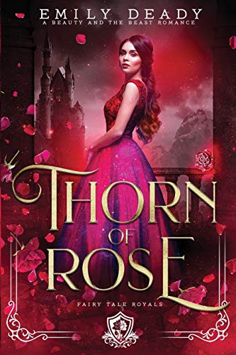 Imagen de archivo de Thorn of Rose: A Beauty and the Beast Romance (Fairy Tale Royals) a la venta por Green Street Books