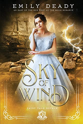Stock image for Sky of Wind: An East of the Sun West of the Moon Romance (Fairy Tale Royals) for sale by Book Deals