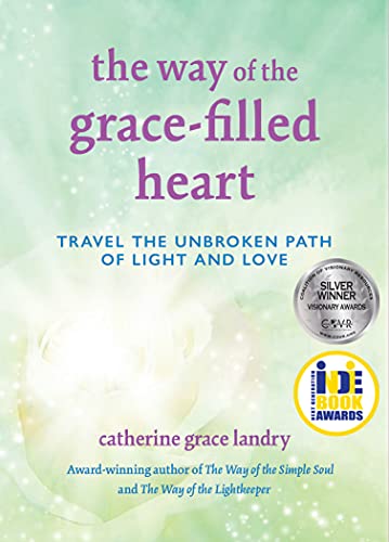 Stock image for The Way of the Grace-filled Heart: Travel the Unbroken Path of Light and Love (The Way Series: An Aquarian Trilogy Volume Three) for sale by ThriftBooks-Dallas