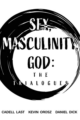Beispielbild fr Sex, Masculinity, God: The Trialogues zum Verkauf von BooksRun