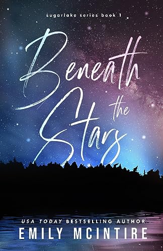 Stock image for Beneath the Stars: A Small Town Second Chance Romance (Sugarlake Series, Book One): 1 for sale by WorldofBooks