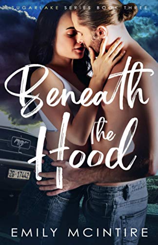 Beispielbild fr Beneath the Hood: A Forbidden, Age Gap Romance (Sugarlake Series, Book Three) zum Verkauf von Irish Booksellers