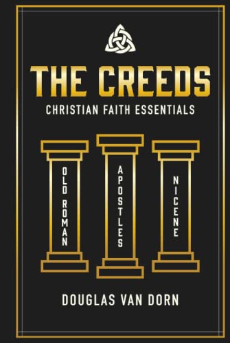 Beispielbild fr The Creeds: Christian Faith Essentials zum Verkauf von GF Books, Inc.