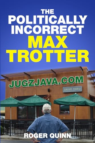 9781735009124: THE POLITICALLY INCORRECT MAX TROTTER