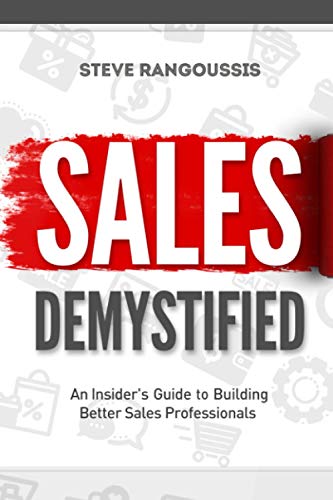 Beispielbild fr Sales Demystified : An Insider's Guide to Building Better Sales Professionals zum Verkauf von Better World Books: West