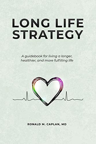 Beispielbild fr Long Life Strategy: A guidebook for living a longer, healthier, and more fulfilling life zum Verkauf von Lucky's Textbooks