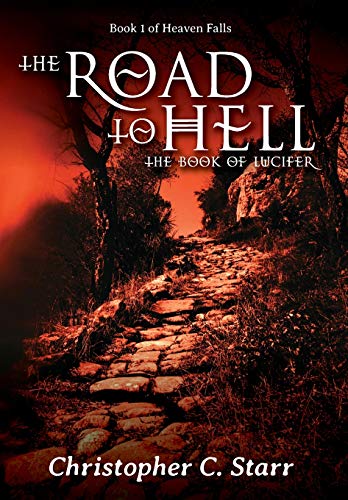 Stock image for The Road to Hell: The Book of Lucifer (1) (Heaven Falls) for sale by Books From California