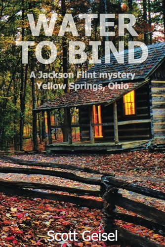 Beispielbild fr Water to Bind: A Jackson Flint mystery, Yellow Springs, Ohio (Jackson Flint mysteries) zum Verkauf von GF Books, Inc.