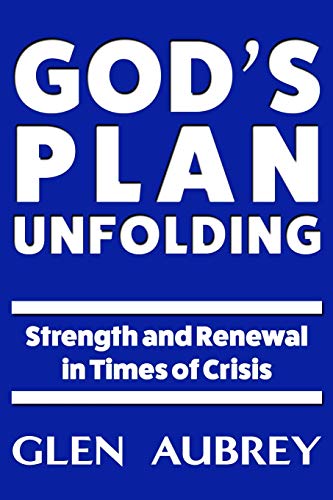 Imagen de archivo de God's Plan Unfolding: Strength and Renewal in Times of Crisis a la venta por SecondSale