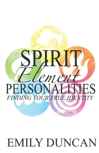 Stock image for Spirit Element Personalities: Finding your true identity (Spirit Personalities) for sale by GF Books, Inc.