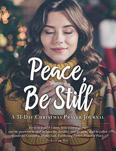 Imagen de archivo de Peace Be Still: A 31 Day Christmas Prayer Journal a la venta por ThriftBooks-Atlanta