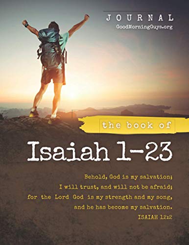 Imagen de archivo de The Book of Isaiah 1-23 Journal: For Guys One Chapter a Day a la venta por Decluttr