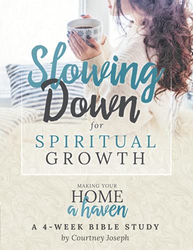 Imagen de archivo de Slowing Down for Spiritual Growth: Making Your Home a Haven - A 4 Week Bible Study a la venta por ThriftBooks-Dallas