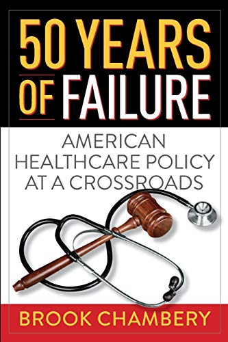 Imagen de archivo de 50 Years of Failure: American Healthcare Policy at a Crossroads a la venta por SecondSale