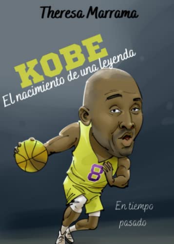 Stock image for Kobe: El nacimiento de una leyenda (en tiempo pasado) (Spanish Edition) for sale by GF Books, Inc.