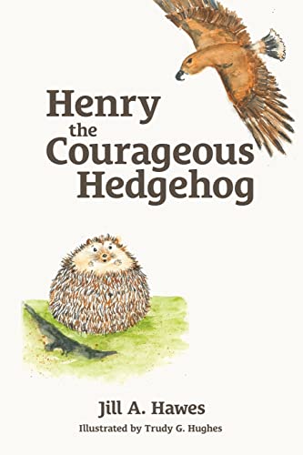Stock image for Henry the Courageous Hedgehog for sale by PBShop.store US