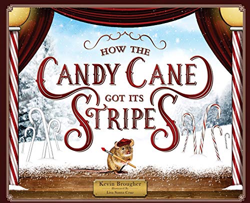 Imagen de archivo de How the Candy Cane Got Its Stripes: A Christmas Tale a la venta por ThriftBooks-Atlanta