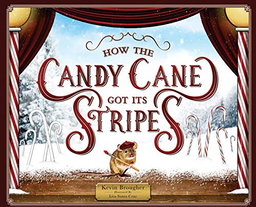 Stock image for How the Candy Cane Got Its Stripes: A Christmas Tale for sale by ThriftBooks-Atlanta