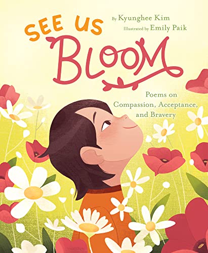 Stock image for See Us Bloom: Poems on Compassion, Acceptance, and Bravery for sale by SecondSale