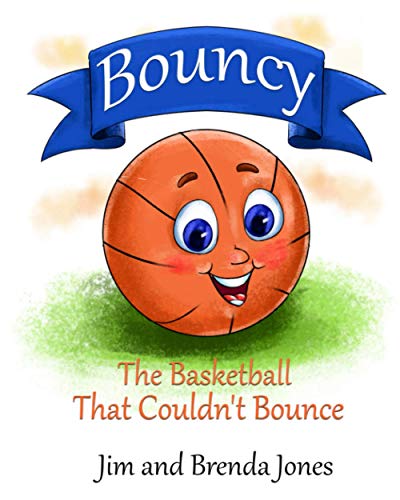 Stock image for Bouncy : The Basketball That Couldn't Bounce for sale by Better World Books