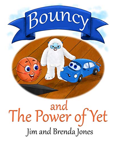 9781735035642: Bouncy and The Power of Yet (Bouncy and Friends)