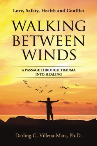 Stock image for Walking Between Winds: A Passage Through Trauma Into Healing for sale by SecondSale