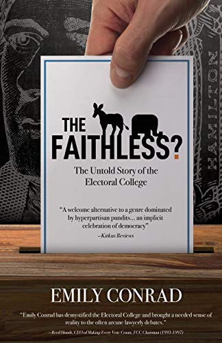 Beispielbild fr The Faithless?: The Untold Story of the Electoral College zum Verkauf von SecondSale