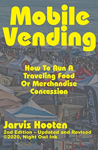 Stock image for Mobile Vending: How To Run A Traveling Food Or Merchandise Concession for sale by GreatBookPrices