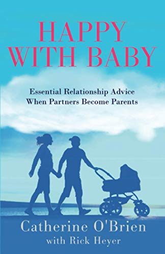 9781735046600: Happy With Baby: Essential Relationship Advice When Partners Become Parents