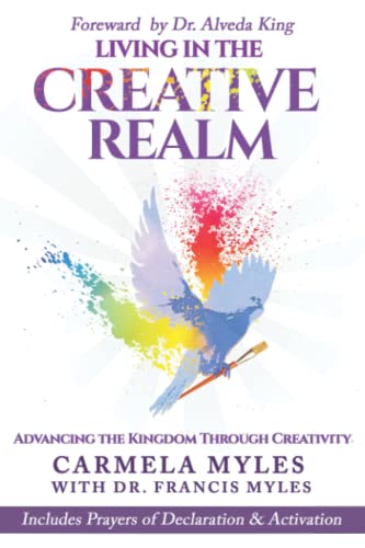 Imagen de archivo de Living in the Creative Realm: Advancing the Kingdom Through Creativity a la venta por Books Unplugged