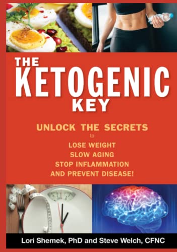 Stock image for The Ketogenic Key: Unlock the Secrets to Lose Weight, Slow Aging, Stop Inflammation, and Prevent Disease! for sale by Half Price Books Inc.