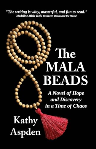 Imagen de archivo de The Mala Beads A Novel of Hope and Discovery in a Time of Chaos a la venta por GreatBookPrices