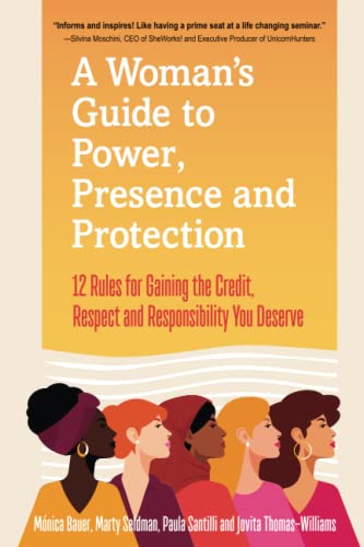 Imagen de archivo de A Woman  s Guide to Power, Presence and Protection: 12 Rules for Gaining the Credit, Respect and Recognition You Deserve a la venta por -OnTimeBooks-