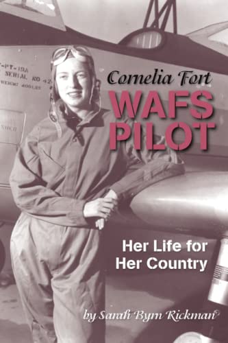 Imagen de archivo de Cornelia Fort WAFS Pilot: Her Life for Her Country (WASP Ferry Pilots of WWII) a la venta por Books Unplugged