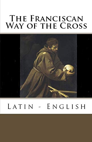 Stock image for The Franciscan Way of the Cross: Latin - English for sale by GreatBookPrices