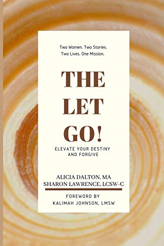 Beispielbild fr The Let Go!: Elevate Your Destiny and Forgive zum Verkauf von SecondSale
