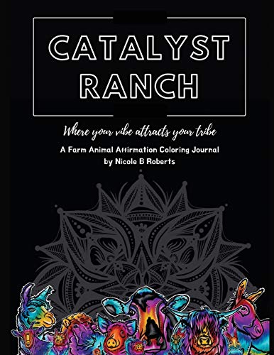 Beispielbild fr Catalyst Ranch: Where Your Vibe Attracts Your Tribe zum Verkauf von GreatBookPrices