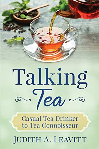 Beispielbild fr Talking Tea: Casual Tea Drinker to Tea Connoisseur zum Verkauf von ThriftBooks-Atlanta