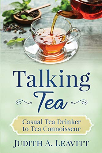 Stock image for Talking Tea: Casual Tea Drinker to Tea Connoisseur for sale by ThriftBooks-Atlanta