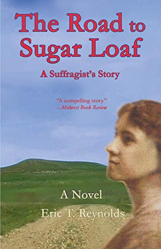 Stock image for The Road to Sugar Loaf: A Suffragist's Story for sale by Decluttr
