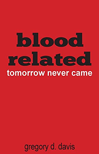 Stock image for Blood Related: Tomorrow Never Came for sale by HPB-Diamond