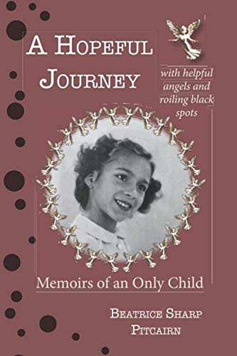 Imagen de archivo de A Hopeful Journey: with helpful angels and roiling black spots: memoirs of an only child a la venta por ThriftBooks-Dallas