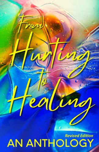 Stock image for From Hurting to Healing: An Anthology for sale by ThriftBooks-Atlanta