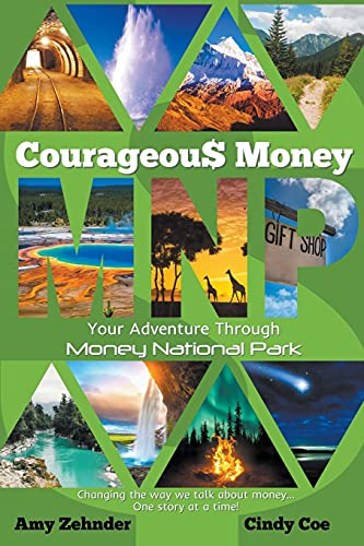 Imagen de archivo de Courageous Money: Your Adventure Through Money National Park a la venta por SecondSale