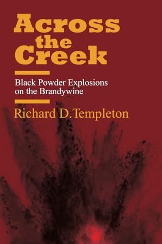 

Across the Creek : Black Powder Explosions on the Brandywine
