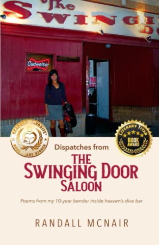 

Dispatches from the Swinging Door Saloon: Poems from my 10-year bender inside heaven's dive bar Paperback