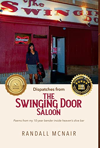 Stock image for Dispatches from the Swinging Door Saloon: Poems from my 10-year bender inside heaven's dive bar for sale by ThriftBooks-Dallas