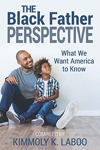 Stock image for The Black Father Perspective: What we want America to know for sale by HPB-Ruby